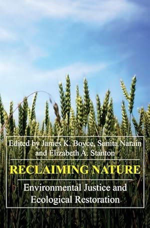 Bild des Verkufers fr Reclaiming Nature : Environmental Justice And Ecological Restoration zum Verkauf von GreatBookPricesUK