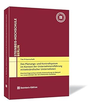 Seller image for Das Planungs- und Kontrollsystem im Kontext der Unternehmensfhrung mittelstndischer Unternehmen : eine kontingenztheoretische Untersuchung am Beispiel von Unternehmen des verarbeitenden Gewerbes. Dissertationen der Steinbeis-Hochschule Berlin for sale by Versand-Antiquariat Konrad von Agris e.K.