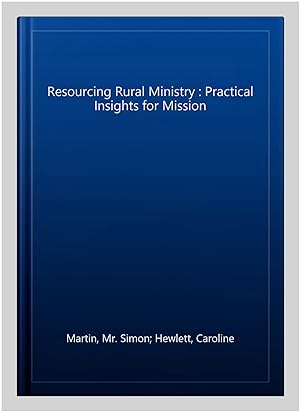 Imagen del vendedor de Resourcing Rural Ministry : Practical Insights for Mission a la venta por GreatBookPrices