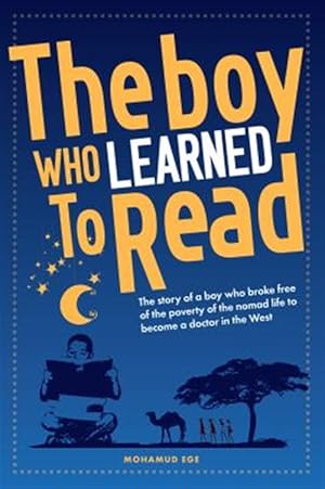 Seller image for Boy Who Learned to Read : The Story of a Boy Who Broke Free of the Poverty of the Nomad Life to Become a Doctor in the West for sale by GreatBookPrices