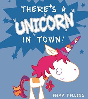 Seller image for There's a Unicorn in Town for sale by GreatBookPrices