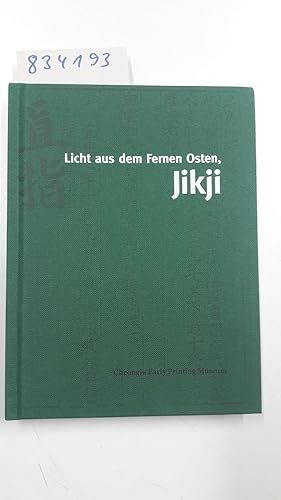 Bild des Verkufers fr Licht aus dem fernen Osten, Jikji; Teil: [1]. Schreiben Chung Je-kyu, Hwang Jung-ha, Park Sang-il ; Redaktion Jang won-yeon ; bersetzung Choi Ji-soo zum Verkauf von Versand-Antiquariat Konrad von Agris e.K.