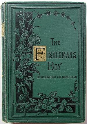 The Fisherman's Boy, or All Have Not the Same Gifts