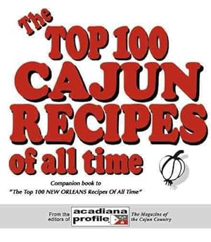 Immagine del venditore per Top 100 Cajun Recipes of All Time venduto da GreatBookPrices