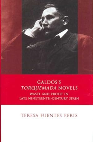 Seller image for Galdos's "Torquemada" Novels : Waste and Profit in Late Nineteenth-Century Spain for sale by GreatBookPricesUK