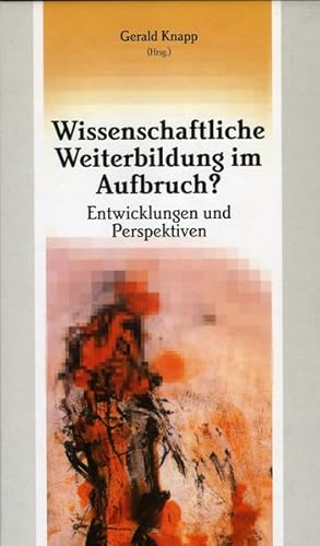 Bild des Verkufers fr Wissenschaftliche Weiterbildung im Aufbruch? Entwicklungen und Perspektiven. Studien zur Sozialpdagogik Bd. 2. zum Verkauf von Antiquariat Bookfarm