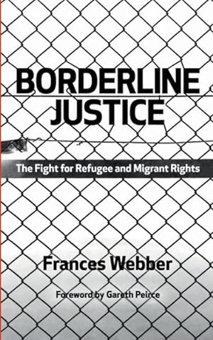 Seller image for Borderline Justice : The Fight for Refugee and Migrant Rights for sale by GreatBookPrices