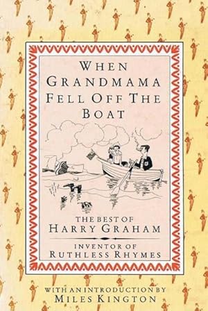 Seller image for When Grandmama Fell of the Boat : The Best of Harry Graham, Inventor of Ruthless Rhymes for sale by GreatBookPrices