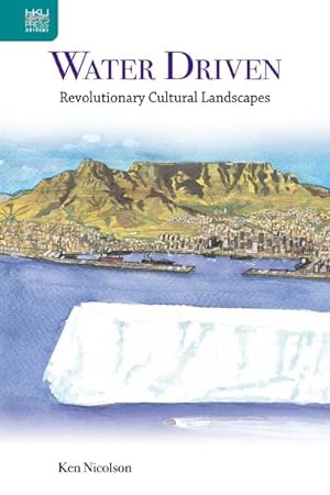 Seller image for Water Driven : Revolutionary Cultural Landscapes for sale by GreatBookPricesUK