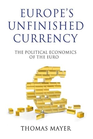 Immagine del venditore per Europe's Unfinished Currency : The Political Economics of the Euro venduto da GreatBookPricesUK