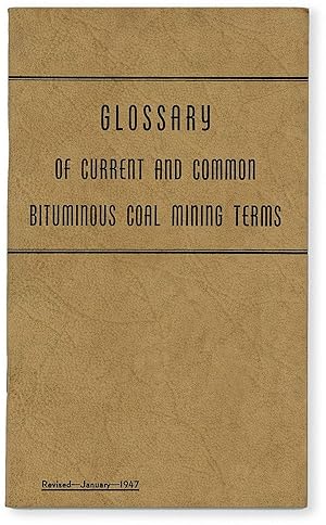 Image du vendeur pour Glossary of Current and Common Bituminous Coal Mining Terms mis en vente par Lorne Bair Rare Books, ABAA