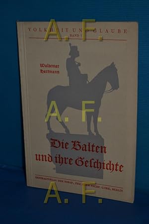 Bild des Verkufers fr Die Balten und ihre Geschichte (Schriftenreihe der NSDAP : Gruppe 3, Band 7) zum Verkauf von Antiquarische Fundgrube e.U.