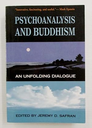 Psychoanalysis and Buddhism An Unfolding Dialogue