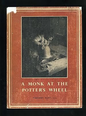 Imagen del vendedor de A MONK AT THE POTTER'S WHEEL - The story of Charnwood-Cistercian Ware a la venta por Orlando Booksellers