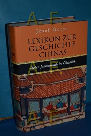 Seller image for Lexikon zur Geschichte Chinas : sieben Jahrtausende im berblick. for sale by Antiquarische Fundgrube e.U.