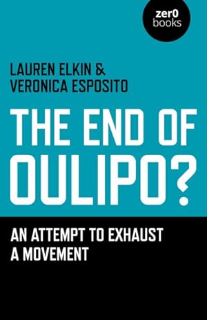 Seller image for End of Oulipo? : An Attempt to Exhaust a Movement for sale by GreatBookPrices
