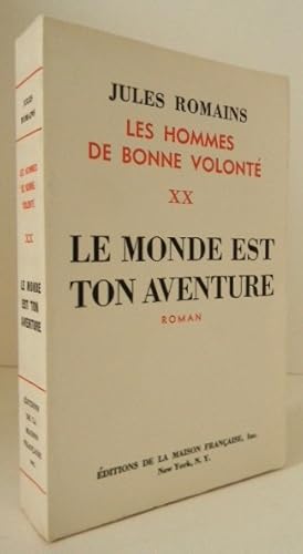 LE MONDE EST TON AVENTURE. Les Hommes de bonne volonté XX.