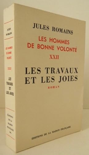 LES TRAVAUX ET LES JOIES. Les Hommes de bonne volonté XXII.