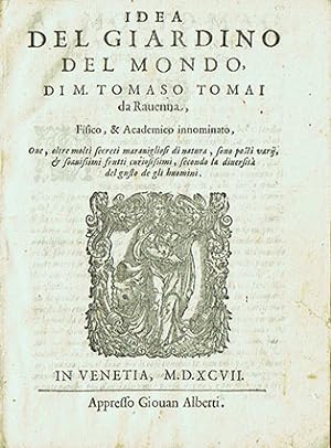 Idea del giardino del mondo, di M. Tomaso Tomai da Rauenna, fisico, & academico innominato.
