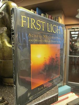 FIRST LIGHT: ACADIA NATIONAL PARK AND MAINE'S DESERT ISLAND (signed)