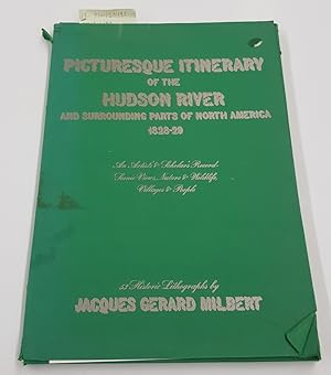 Imagen del vendedor de PICTURESQUE ITINERARY OF THE HUDSON RIVER AND SURROUNDING PARTS OF NORTH AMERICA, 1828-29 a la venta por Second Story Books, ABAA