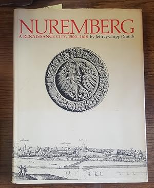 Immagine del venditore per Nuremberg: A Renaissance City, 1500-1618 venduto da Second Story Books, ABAA
