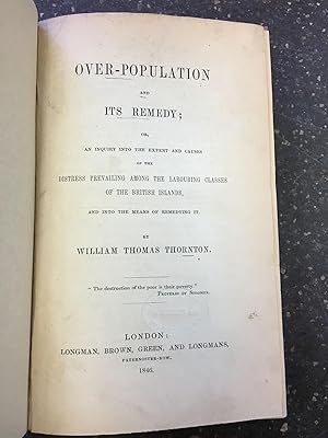 OVER-POPULATION AND ITS REMEDY; OR, AN INQUIRY INTO THE EXTENT AND CAUSES OF THE DISTRESS PREVAIL...