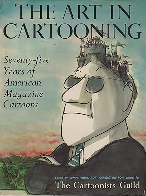 Seller image for THE ART IN CARTOONING: SEVENTY-FIVE YEARS OF AMERICAN MAGAZINE CARTOONS [SIGNED AND DOODLED BY VARIOUS CARTOONISTS] for sale by Second Story Books, ABAA