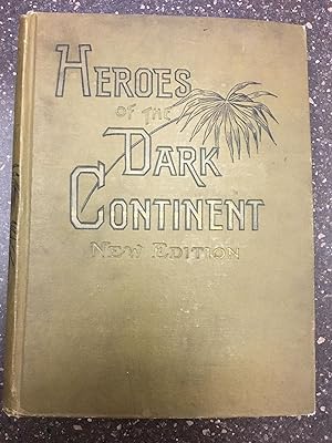 HEROES OF THE DARK CONTINENT AND HOW STANLEY FOUND EMIN PASHA
