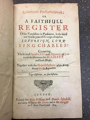 EPHEMERIS PARLIAMENTARIA; OR A FAITHFULL REGISTER OF THE TRANSACTIONS IN IN PARLIAMENT, IN THE TH...