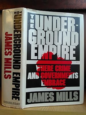 THE UNDERGROUND EMPIRE - WHERE CRIME AND GOVERNMENTS EMBRACE [WITH TLS TO SENATOR DECONCINI SIGNE...