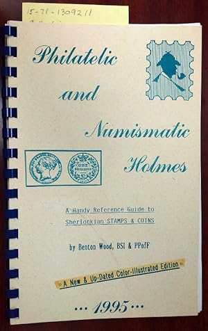 PHILATELIC AND NUMISMATIC HOLMES : A HANDY REFERENCE GUIDE TO SHERLOCKIAN STAMPS & COINS [SIGNED]