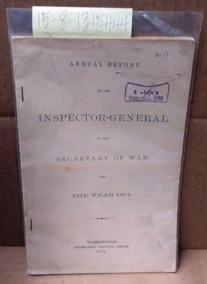Seller image for Annual Report of the Inspector-General to the Secretary of War for the Year 1901 for sale by Second Story Books, ABAA
