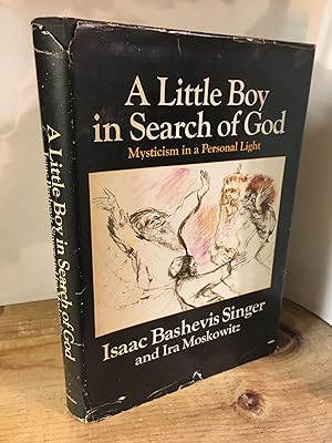 A LITTLE BOY IN SEARCH OF GOD - MYSTICISM IN A PERSONAL LIGHT [SIGNED]