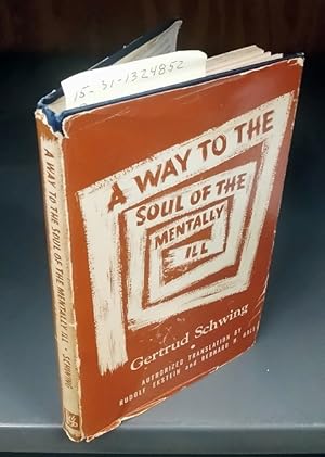 A WAY TO THE SOUL OF THE MENTALLY ILL (MONOGRAPH SERIES ON SCHIZOPHRENIA, NO. 4)