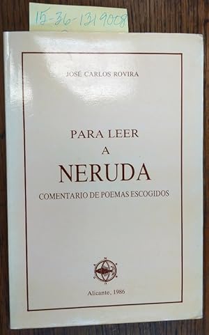 Para Leer A Neruda: Comentario de Poemas Escogidos