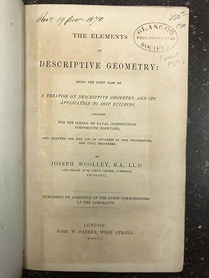 THE ELEMENTS OF DESCRIPTIVE GEOMETRY: BEING THE FIRST PART OF A TREATISE ON DESCRIPTIVE GEOMETRY ...