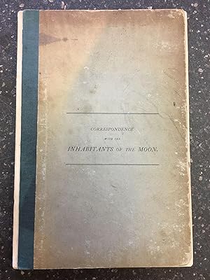 SOME ACCOUNT OF AN EXISTING CORRESPONDENCE NOW CARRYING ON BETWEEN THE INHABITANTS OF THE MOON AN...