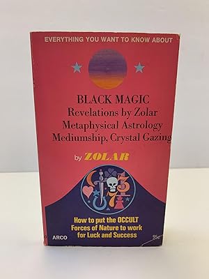 Black Magic: Revelations by Zolar, Metaphysical Astrology, Membership, Crystal Gazing