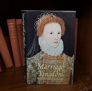 Marriage with my Kingdom: The Courtships of Queen Elizabeth I.