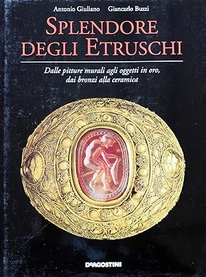 Imagen del vendedor de Splendore degli Etruschi., Dalle pitture murali agli oggetti in oro, dai bronzi alla ceramica. a la venta por Libreria Antiquaria Prandi