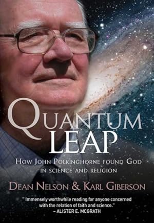 Imagen del vendedor de Quantum Leap : How John Polkinghorne Found God in Science and Religion a la venta por GreatBookPrices