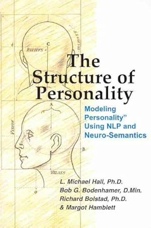 Seller image for Structure of Personality : Modeling "Personality" Using NLP and Neuro-Semantics for sale by GreatBookPrices