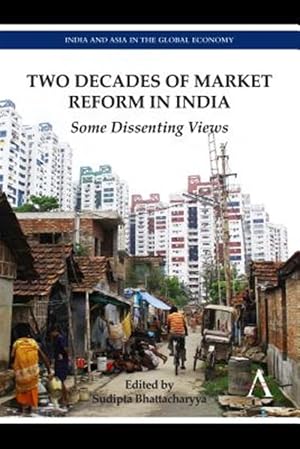 Immagine del venditore per Two Decades of Market Reform in India : Some Dissenting Views venduto da GreatBookPricesUK