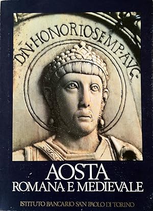 Image du vendeur pour Aosta romana e medioevale., mis en vente par Libreria Antiquaria Prandi