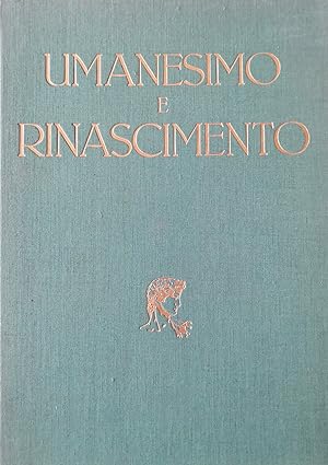 Seller image for Umanesimo e Rinascimento., Ristampa aggiornata della terza edizione. Con la collaborazione di Maria Luisa Gengaro. for sale by Libreria Antiquaria Prandi