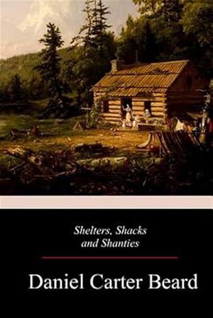 Seller image for Shelters, Shacks and Shanties for sale by GreatBookPrices