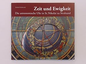 Bild des Verkufers fr Zeit und Ewigkeit. Die astronomische Uhr in St. [Sankt] Nikolai zu Stralsund. zum Verkauf von Wissenschaftliches Antiquariat Zorn