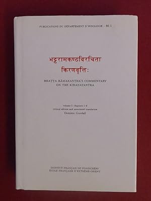 Bhatta Ramakantha's commentary on the Kiranatantra. Volume I: chapters 1-6. Critical edition and ...