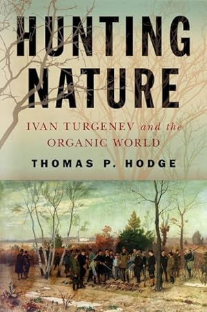 Immagine del venditore per Hunting Nature : Ivan Turgenev and the Organic World venduto da GreatBookPricesUK
